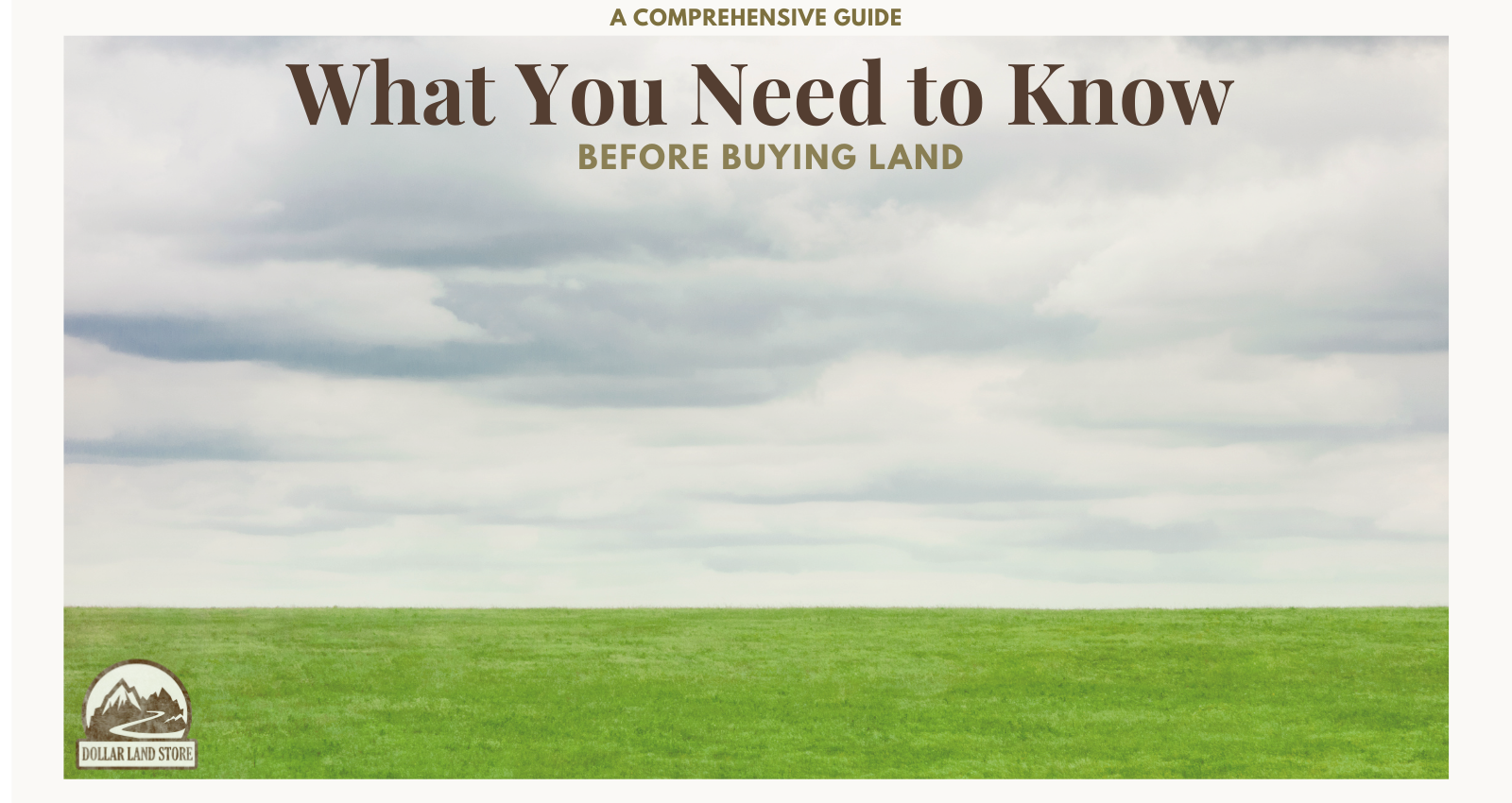 What to Know Before Buying Land: A Comprehensive Guide – Dollar Land Store