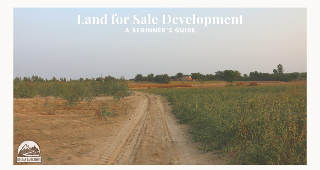 A Beginner's Guide to Land for Sale Development