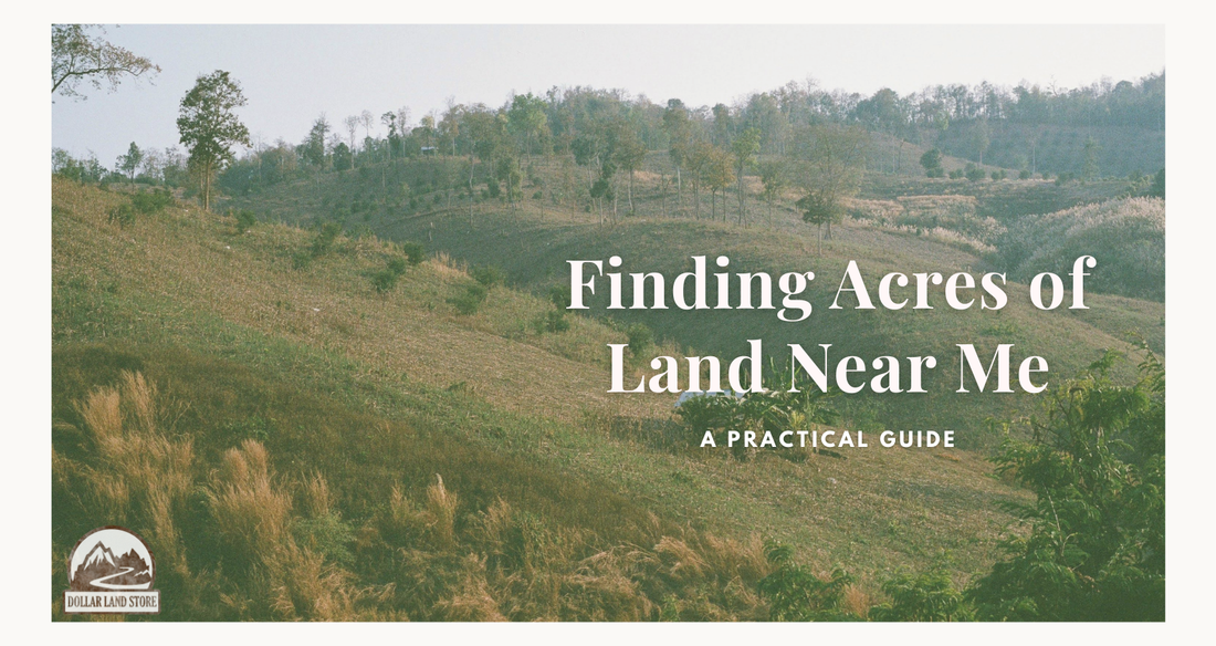 A Practical Guide to Finding Acres Near Me