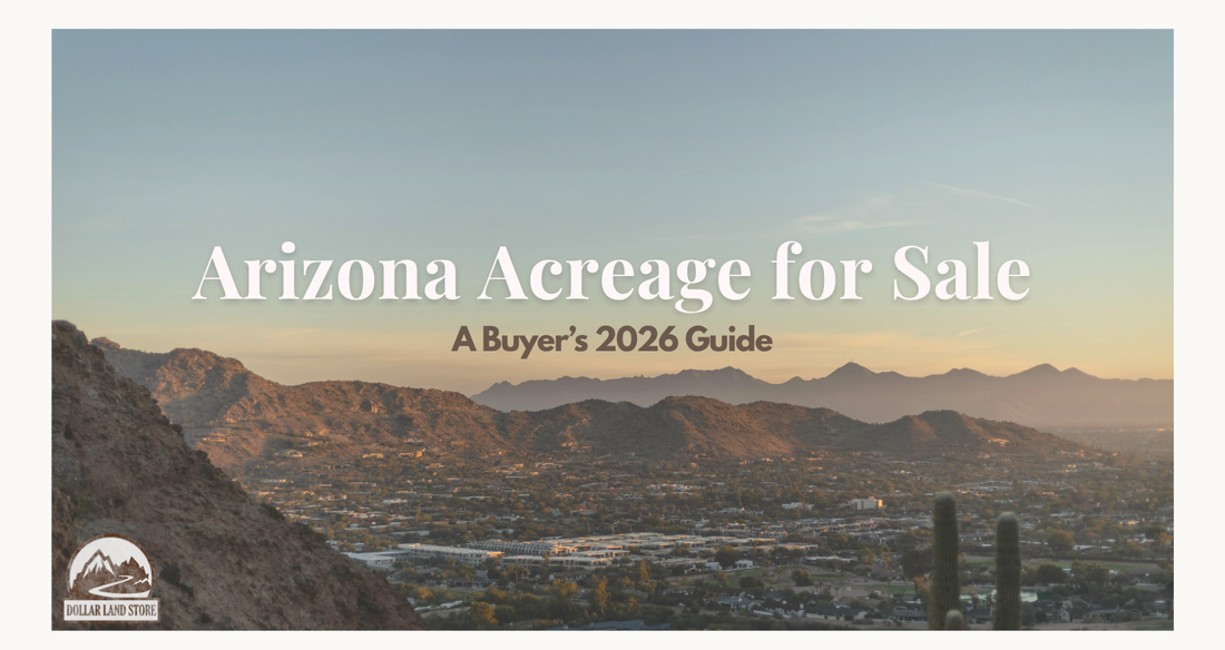 Arizona Acreage for Sale: A Buyer's Guide for 2026