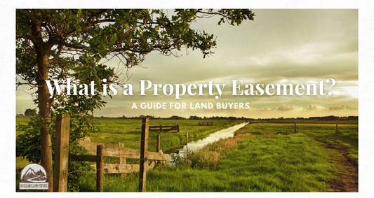 What Is a Property Easement? A Guide for First-Time Land Buyers