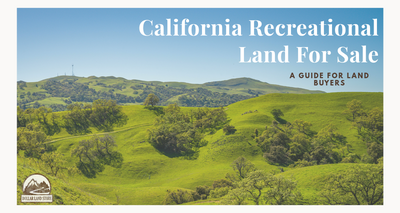 Recreational Land for Sale California: A Buyer's Guide