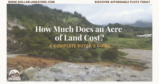 How Much Does an Acre of Land Cost? A Complete Buyer's Guide