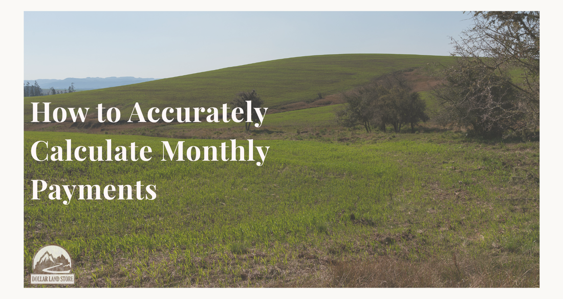 How to Calculate Monthly Payments for Land Accurately