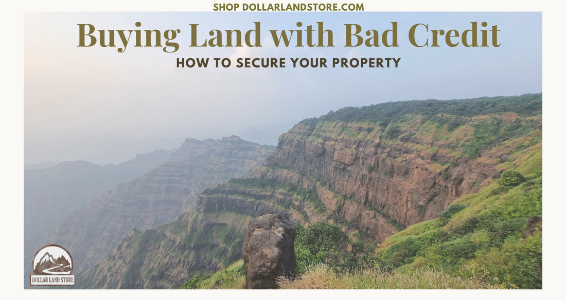 How to Buy Land with Bad Credit and Secure Your Property