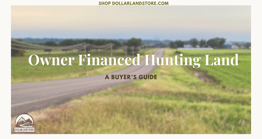 Owner Financed Hunting Land: A Buyer's Guide