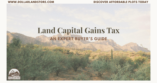 Land Capital Gains Tax Guide for Vacant Land Owners