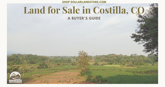 Land for Sale in Costilla County Colorado: A Buyer's Guide