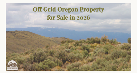 Off Grid Property for Sale Oregon: A Buyer's Guide 2026