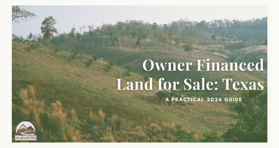Owner Financed Land for Sale Texas: Your 2026 Guide