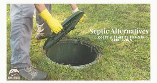 Septic Alternatives: Costs & Benefits for Off-Grid Living
