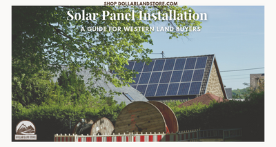 Solar Panel Installation Guide for Western Land Buyers