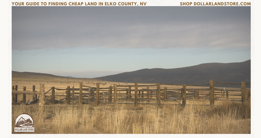 Your Guide to Finding Land For Sale Elko NV