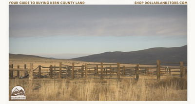 Your Guide to Buying Kern County Rural Land in 2026