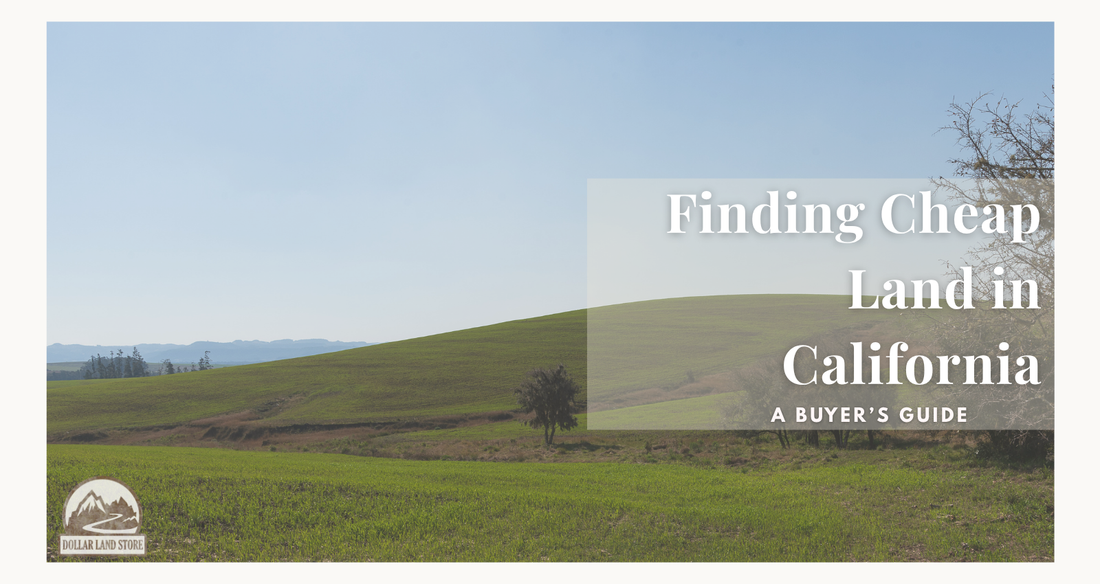 Your Guide to Finding Cheap Land in California in 2026