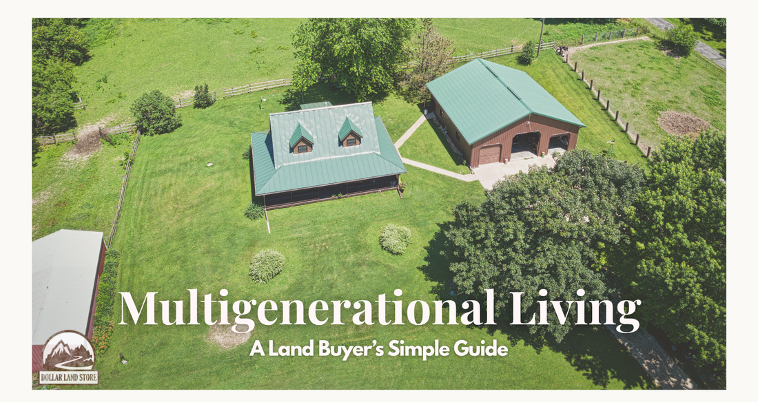 Multi Generational Living on Vacant Land: A Buyer's Guide