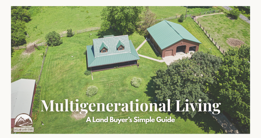Multi Generational Living on Vacant Land: A Buyer's Guide