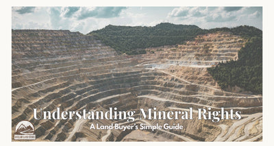 Understanding Mineral Rights for First-Time Land Buyers