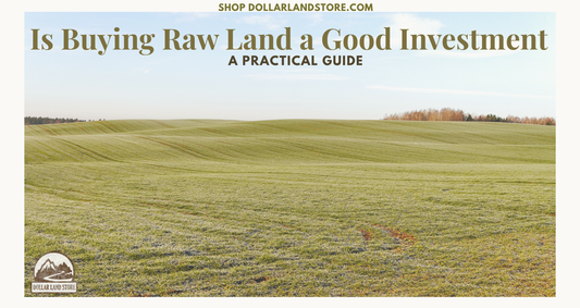 Is Buying Raw Land a Good Investment? A Practical Guide