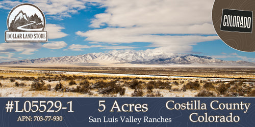 #L05529-1 Beautiful views from 5 Acres in San Luis Valley Ranches, Costilla County, Colorado $9,995.00 ($116.32/Month)