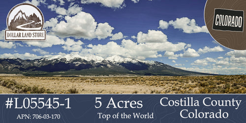 #L05545-1 5 Rural Acres in Top of the World Subdivision, Costilla County, Colorado $9,999.00 ($127.83/ Month)