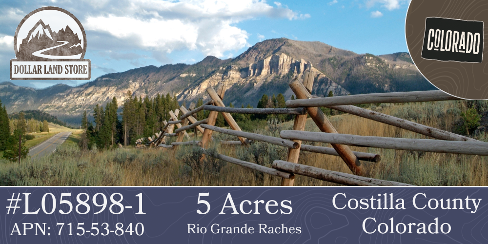 #L05898-1 5 Acres in Rio Grande Ranches Costilla, Colorado $9,995.00 ($122.49/Month)