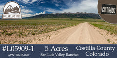 #L05909-1 Beautiful views from 5 Acres in San Luis Valley Ranches, Costilla County, Colorado $6,499.00 ($91.17/Month)
