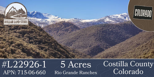 #L22926-1 5 Acres in Rio Grande Ranches, Costilla County, Colorado, near the Rio Grande $9,995.00 ($122.47/Month)