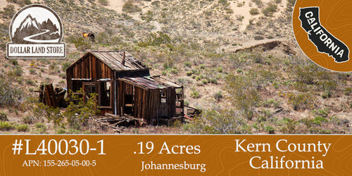 #L40030-1 Rare Opportunity to own a piece of Historic Gold Rush Town, Johannesburg, Kern County, CA $18,999.00 ($212.20/Month)